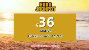 2023年11月14日：EuroJackpot 头奖在下一次抽奖中将上升至 €36,000,000。