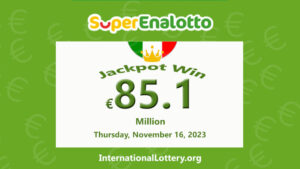 SuperEnalotto 抽奖大奖得主！一位玩家于 2023 年 11 月 16 日获得了 €85,102,812.24 的奖金。
