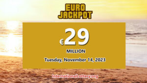 2023年11月10日：6名玩家赢得了第二奖 – EuroJackpot的下一次抽奖金额将达到2900万欧元。